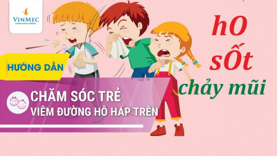 Dấu hiệu, cách chăm sóc trẻ em viêm đường hô hấp trên tại nhà