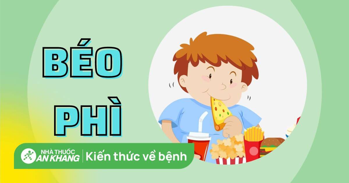 BÀI TUYÊN TRUYỀN TÁC HẠI VÀ PHÒNG CHỐNG BỆNH BÉO PHÌ